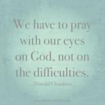 We have to pray with our eyes on God